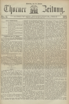 Thorner Zeitung. 1870, Nro. 13 (16 Januar)