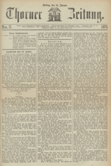 Thorner Zeitung. 1870, Nro. 17 (21 Januar)
