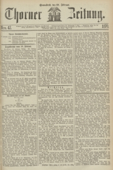 Thorner Zeitung. 1870, Nro. 42 (19 Februar)