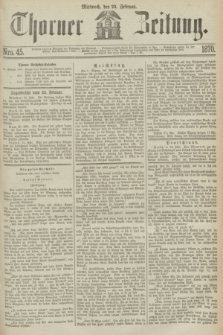 Thorner Zeitung. 1870, Nro. 45 (23 Februar)