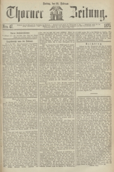 Thorner Zeitung. 1870, Nro. 47 (25 Februar)