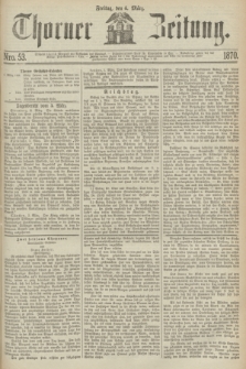 Thorner Zeitung. 1870, Nro. 53 (4 März)