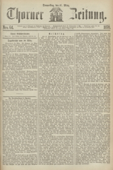 Thorner Zeitung. 1870, Nro. 64 (17 März)