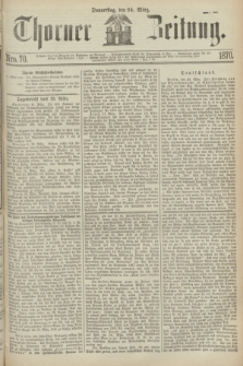 Thorner Zeitung. 1870, Nro. 70 (24 März)