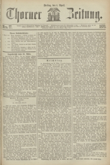 Thorner Zeitung. 1870, Nro. 77 (1 April)