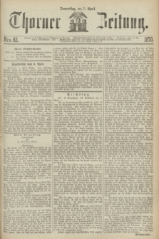 Thorner Zeitung. 1870, Nro. 82 (7 April)