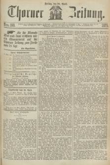 Thorner Zeitung. 1870, Nro. 100 (29 April)