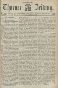 Thorner Zeitung. 1870, Nro. 103 (3 Mai)