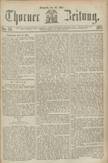 Thorner Zeitung. 1870, Nro. 121 (25 Mai)