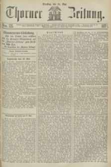 Thorner Zeitung. 1870, Nro. 125 (31 Mai)