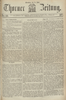 Thorner Zeitung. 1870, Nro. 130 (5 Juni)