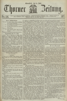 Thorner Zeitung. 1870, Nro. 134 (11 Juni)