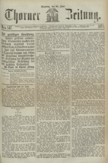 Thorner Zeitung. 1870, Nro. 147 (26 Juni)