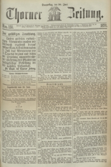 Thorner Zeitung. 1870, Nro. 150 (30 Juni)