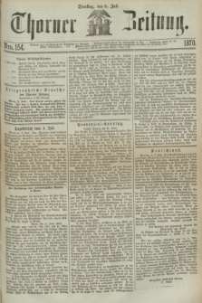 Thorner Zeitung. 1870, Nro. 154 (5 Juli)