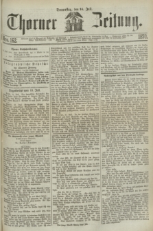 Thorner Zeitung. 1870, Nro. 162 (14 Juli)
