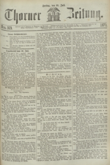 Thorner Zeitung. 1870, Nro. 169 (22 Juli)