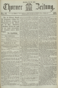 Thorner Zeitung. 1870, Nro. 177 (31 Juli)