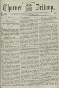 Thorner Zeitung. 1870, Nro. 183 (7 August)