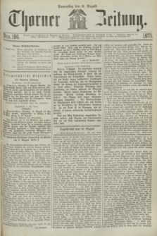 Thorner Zeitung. 1870, Nro. 186 (11 August)