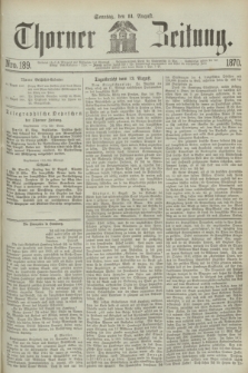 Thorner Zeitung. 1870, Nro. 189 (14 August)