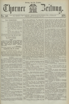 Thorner Zeitung. 1870, Nro. 247 (21 October)