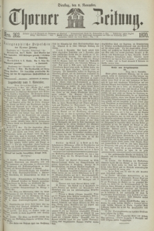 Thorner Zeitung. 1870, Nro. 262 (8 November)