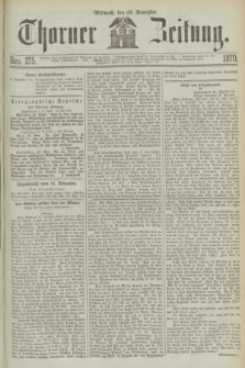 Thorner Zeitung. 1870, Nro. 275 (23 November)