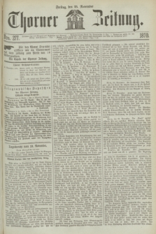 Thorner Zeitung. 1870, Nro. 277 (25 November)