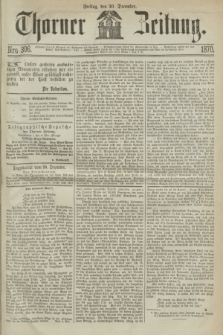 Thorner Zeitung. 1870, Nro. 306 (30 December)