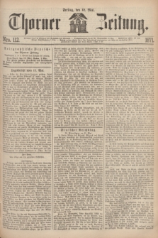 Thorner Zeitung. 1871, Nro. 112 (12 Mai)
