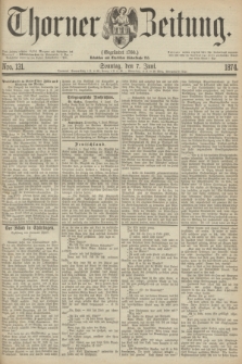 Thorner Zeitung : Gegründet 1760. 1874, Nro. 131 (7 Juni) + dod.
