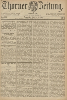 Thorner Zeitung : Gegründet 1760. 1874, Nro. 254 (29 Oktober)