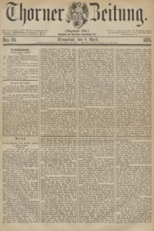 Thorner Zeitung : Gegründet 1760. 1876, Nro. 84 (8 April)