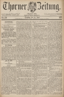 Thorner Zeitung : Gegründet 1760. 1877, Nro. 139 (19 Juni)