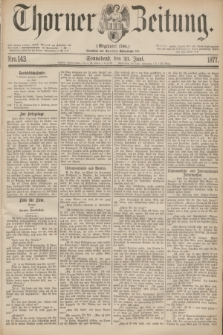 Thorner Zeitung : Gegründet 1760. 1877, Nro. 143 (23 Juni)