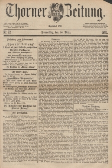 Thorner Zeitung : Begründet 1760. 1885, Nr. 72 (26 März)