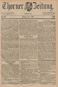 Thorner Zeitung : Begründet 1760. 1885, Nr. 100 (1 Mai)