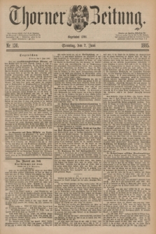 Thorner Zeitung : Begründet 1760. 1885, Nr. 130 (7 Juni) + dod.