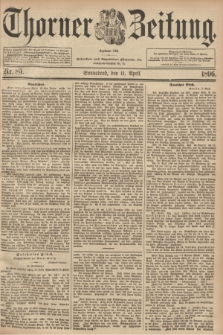 Thorner Zeitung : Begründet 1760. 1896, Nr. 85 (11 April)