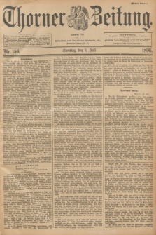 Thorner Zeitung : Begründet 1760. 1896, Nr. 156 (5 Juli) - Erstes Blatt