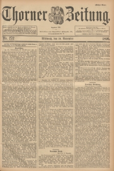 Thorner Zeitung : Begründet 1760. 1896, Nr. 272 (18 November) - Erstes Blatt