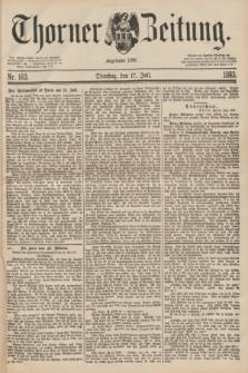 Thorner Zeitung : Begründet 1760. 1883, Nr. 163 (17 Juli)