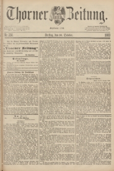 Thorner Zeitung : Begründet 1760. 1883, Nr. 250 (26 October)