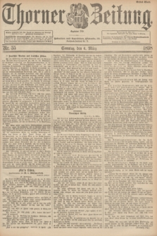 Thorner Zeitung : Begründet 1760. 1898, Nr. 55 (6 März ) - Erstes Blatt