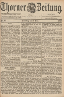 Thorner Zeitung : Begründet 1760. 1898, Nr. 64 (17 März) + dod.