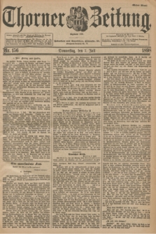 Thorner Zeitung : Begründet 1760. 1898, Nr. 156 (7 Juli) - Erstes Blatt + dod.