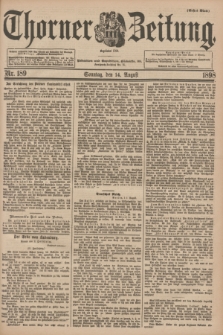 Thorner Zeitung : Begründet 1760. 1898, Nr. 189 (14 August) - Erstes Blatt
