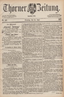 Thorner Zeitung : Begründet 1760. 1887, Nr. 146 (26 Juni) + dod.