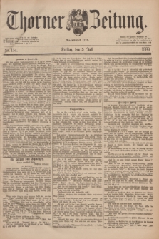 Thorner Zeitung : Begründet 1760. 1889, Nr. 154 (5 Juli)